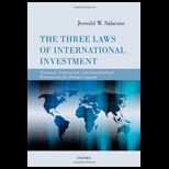 Three Laws of International Investment National, Contractual, and International Frameworks for Foreign Capital