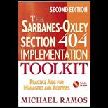 Sarbanes Oxley Section 404 Implementation Toolkit  Practice Aids for Managers and Auditors