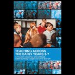Teaching Across the Early Years 3 7
