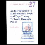Introduction to Mathematical Logic and Type Theory  To Truth Through Proof