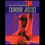 Concise Introduction to Criminal Justice