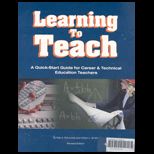 Learning to Teach  A Quick Start Guide For Career and Technical Education Teachers