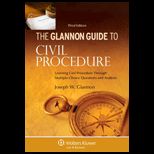 Glannon Guide to Civil Procedure Learning Civil Procedure Through Multiple Choice Questiions and Analysis
