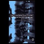 Network Culture  Politics for the Information Age