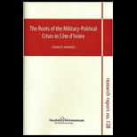 Roots of the Military Political Crises in Cote dIvoire  Research Report 128