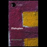 Dialogism Bakhtin and His World