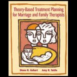 Theory   Based Treatment Planning for Marriage and Family Therapists Text Only