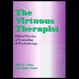 Virtuous Therapist  Ethical Practice of Counseling and Psychotherapy