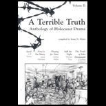 Terrible Truth, Volume Two  An Anthology of Holocaust Drama
