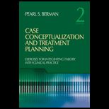 Case Conceptualization and Treatment Planning Integrating Theory with Clinical Practice