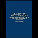 Gravitation and Cosmology  Principles and Applications of the General Theory of Relativity