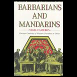 Barbarians and Mandarins  Thirteen Centuries of Western Travellers in China