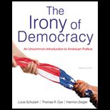 Irony of Democracy An Uncommon Introduction to American Politics
