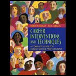 Career Interventions and Techniques  A Complete Guide for Human Service Professionals
