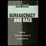 Bureaucracy and RaceBureaucracy and Race  Native Administration in South Africa