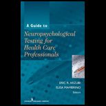 Guide to Neuropsychological Testing for Health Care Professionals