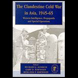 Clandestine Cold War in Asia, 1945 65  Western Intelligence, Propaganda and Special Operations