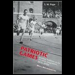 Patriotic Games Sporting Tradition in the American Imagination, 1876 1926