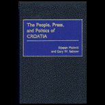 People, Press and Politics of Croatia