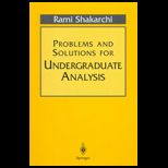 Problems and Sol. for Undergraduate Analysis