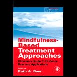 Mindfulness Based Treatment Approaches  Clinicians Guide to Evidence Base and Applications
