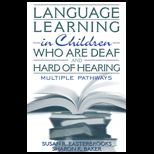 Language Learning in Children Who Are Deaf and Hard of Hearing  Multiple Pathways