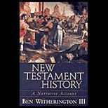 New Testament History  A Narrative Account