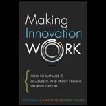 Making Innovation Work How to Manage It, Measure It, and Profit from It Updated