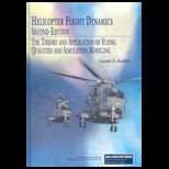 Helicopter Flight Dynamics  The Theory and Applications of Flying Qualities And Simulation Modeling