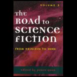 From Heinlein to Here  The Road to Science Fiction  Volume 3