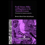 Food, Science, Policy and Regulation in the Twentieth Century  International and Comparative Perspectives