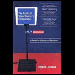 Political Speechwriters Companion A Guide for Speakers and Writers