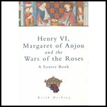 Henry Vi, Margaret of Anjou and the Wars of the Roses  A Source Book