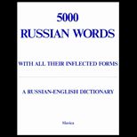 Five Thousand Russian Words with All Their Inflected Forms  A Russian English Dictionary
