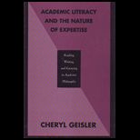 Academic Literacy and the Nature of Expertise  Relations Between Reading, Writing, and Knowing in Academic Philosophy