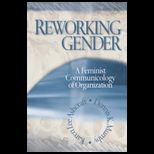 Reworking Gender  A Feminist Communicology of Organization