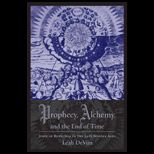 Prophecy, Alchemy, and End of Time