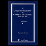 Cases and Problems in Criminal Procedure  Police Supplement
