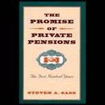Promise of Private Pensions  The First Hundred Years
