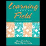 Learning Through Field  A Developmental Approach