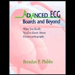 Advanced ECG  Beyond the Boards, What You Really Need to Know About Electrocardiography