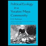 Political Ecology in a Yucatec Maya Community