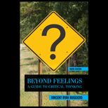 Beyond Feelings  Guide to Critical Thinking