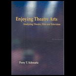 Enjoying Theatre Arts  Analyzing Theatre, Film and Television