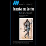 Humanism and America An Intellectual History of English Colonisation, 1500 1625