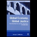 Global Economy, Global Justice  Theoretical and Policy Alternatives to Neoliberalism