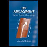 Hip Replacement Current Trends and Controversies