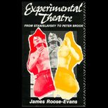 Experimental Theatre  From Stanislavsky to Peter Brook