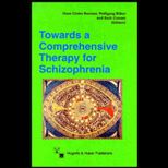 Towards a Comprehensive Therapy of Schizophrenia