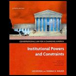Constitutional Law for a Changing America  Institutional Powers and Constraints   Package